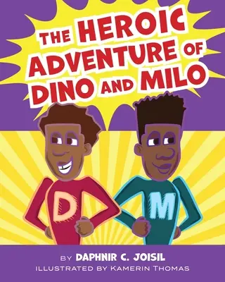 Dino és Milo hősies kalandja - The Heroic Adventure of Dino and Milo