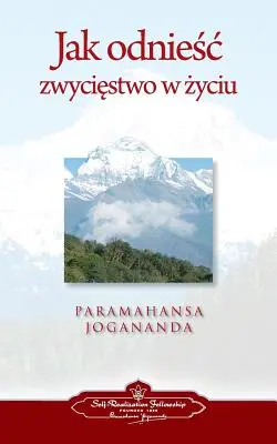 Hogy győztes legyél az életben (lengyel) - To Be Victorious in Life (Polish)