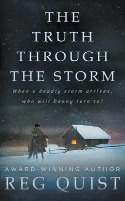 Az igazság a viharban: Egy kortárs keresztény western - The Truth Through The Storm: A Contemporary Christian Western