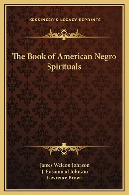 Az amerikai néger spirituálék könyve - The Book of American Negro Spirituals