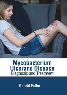 Mycobacterium ulcerans betegség: Cukorbetegség: Diagnózis és kezelés - Mycobacterium Ulcerans Disease: Diagnosis and Treatment