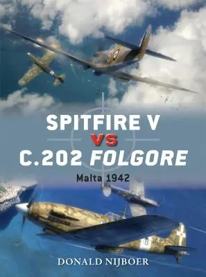 Spitfire V Vs C.202 Folgore: Málta 1942 - Spitfire V Vs C.202 Folgore: Malta 1942