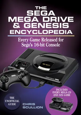 A Sega Mega Drive és Genesis enciklopédia: A Sega 16-bites konzoljára megjelent összes játék - The Sega Mega Drive & Genesis Encyclopedia: Every Game Released for Sega's 16-Bit Console