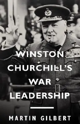 Winston Churchill háborús vezetése - Winston Churchill's War Leadership