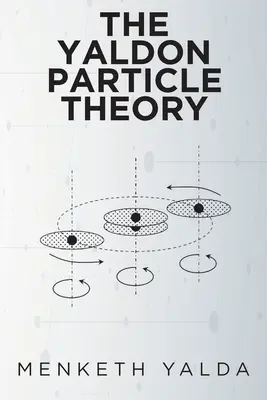 A Yaldon-részecskeelmélet - The Yaldon Particle Theory