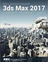 Kelly L. Murdock Autodesk 3ds Max 2017 Complete Reference Guide (Kelly L. Murdock Autodesk 3ds Max 2017 teljes körű referencia kézikönyve) - Kelly L. Murdock's Autodesk 3ds Max 2017 Complete Reference Guide