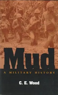 Sár: A Military History - Mud: A Military History