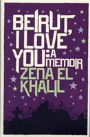 Bejrút, szeretlek - Egy emlékirat - Beirut, I Love You - A Memoir