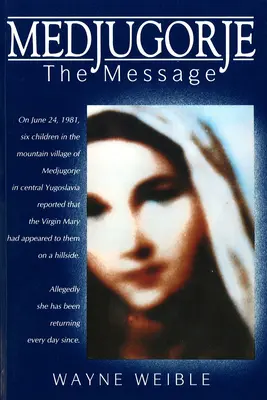 Medjugorje: Az üzenet - Medjugorje: The Message