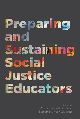 A társadalmi igazságosságot oktatók felkészítése és fenntartása - Preparing and Sustaining Social Justice Educators