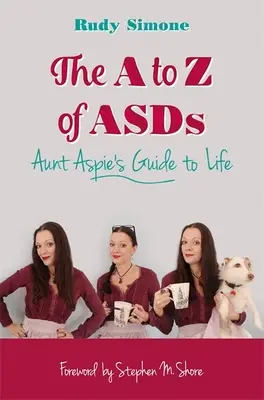 Az Asds A-tól Z-ig: Aspie néni életútmutatója - The A to Z of Asds: Aunt Aspie's Guide to Life