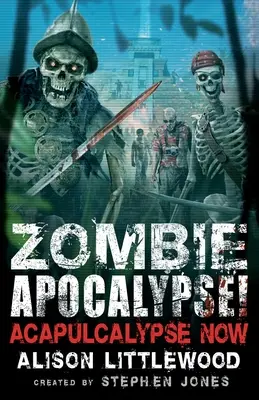 Zombi apokalipszis! Acapulcalypse Now - Zombie Apocalypse! Acapulcalypse Now