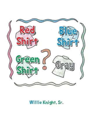 Piros ing, Kék ing, Zöld ing, Szürke ing, Kék ing - Red Shirt, Blue Shirt, Green Shirt, Grey