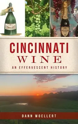 Cincinnati borok: A pezsgő története - Cincinnati Wine: An Effervescent History