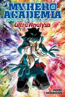 My Hero Academia: Ultra Analysis - A hivatalos karakterkalauz - My Hero Academia: Ultra Analysis--The Official Character Guide