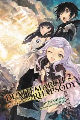 Halálmenet a párhuzamos világ rapszódiájába, 2. kötet - Death March to the Parallel World Rhapsody, Volume 2