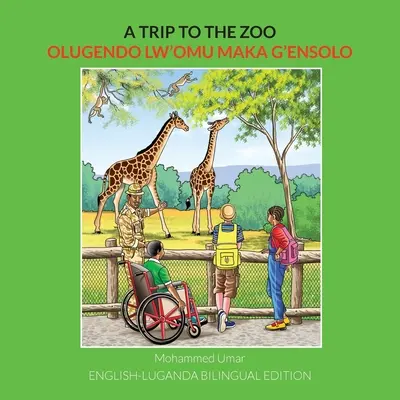 Kirándulás az állatkertbe: Angol-Luganda kétnyelvű kiadás - A Trip to the Zoo: English-Luganda Bilingual Edition