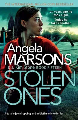 Lopottak: Egy teljesen lehengerlő és függőséget okozó krimi - Stolen Ones: A totally jaw-dropping and addictive crime thriller