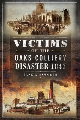 Az 1847-es tölgyfakőbánya-katasztrófa áldozatai - Victims of the Oaks Colliery Disaster 1847
