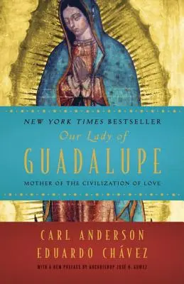 Guadalupe-i Miasszonyunk: A szeretet civilizációjának anyja - Our Lady of Guadalupe: Mother of the Civilization of Love