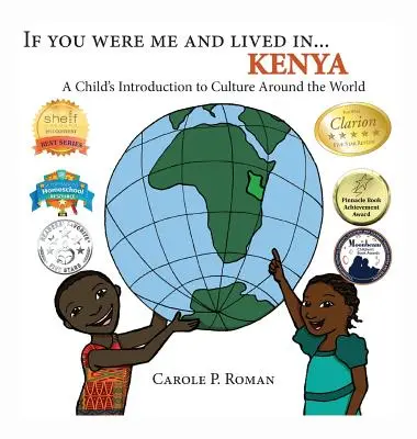 Ha én lennék és élnék... Kenya: Kenya: Egy gyermek bevezetése a világ kultúrájába - If You Were Me and Lived in... Kenya: A Child's Introduction to Culture Around the World