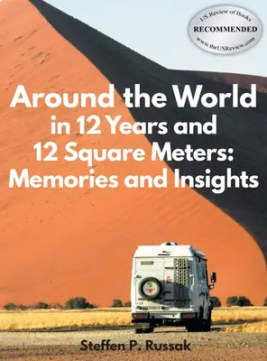 A világ körül 12 év és 12 négyzetméter alatt: Emlékek és felismerések - Around the World in 12 Years and 12 Square Meters: Memories and Insights