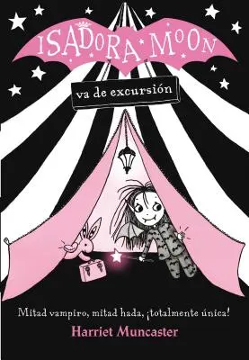 Isadora Moon Va de Excursin / Isadora Moon Goes Camping (Isadora Moon, 2. könyv) - Isadora Moon Va de Excursin / Isadora Moon Goes Camping (Isadora Moon, Book 2)