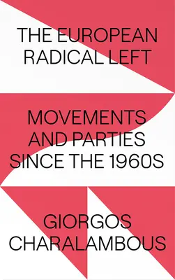 Az európai radikális baloldal: mozgalmak és pártok az 1960-as évek óta - The European Radical Left: Movements and Parties Since the 1960s