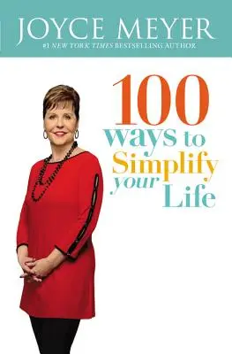 100 módja annak, hogy egyszerűsítsd az életed - 100 Ways to Simplify Your Life