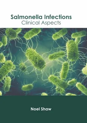 Szalmonellafertőzések: Klinikai szempontok - Salmonella Infections: Clinical Aspects