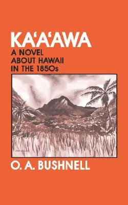 Kaaawa: Egy regény Hawaiiról az 1850-es években - Kaaawa: A Novel about Hawaii in the 1850s