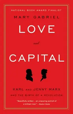 Szerelem és tőke: Karl és Jenny Marx és egy forradalom születése - Love and Capital: Karl and Jenny Marx and the Birth of a Revolution