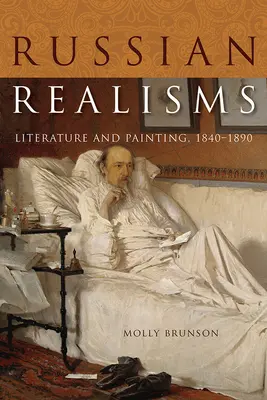 Orosz realizmusok: Irodalom és festészet, 1840-1890 - Russian Realisms: Literature and Painting, 1840-1890