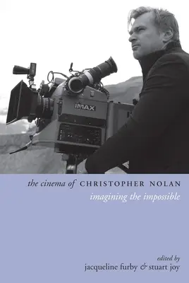 Christopher Nolan mozija: A lehetetlen képzelete - The Cinema of Christopher Nolan: Imagining the Impossible