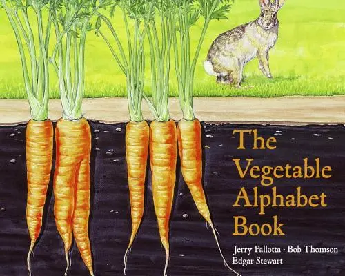 A zöldség ábécéskönyv - The Vegetable Alphabet Book