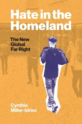 Gyűlölet a hazában: Az új globális szélsőjobboldal - Hate in the Homeland: The New Global Far Right