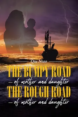 A göröngyös út - anya és lánya; A rögös út - anya és lánya - The Bumpy Road - of mother and daughter; The Rough Road - of mother and daughter