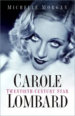 Carole Lombard - A huszadik század sztárja - Carole Lombard - Twentieth-Century Star