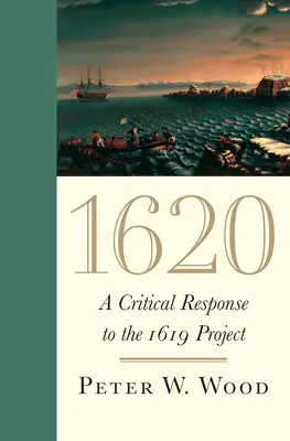 1620: Kritikai válasz az 1619-es projektre - 1620: A Critical Response to the 1619 Project