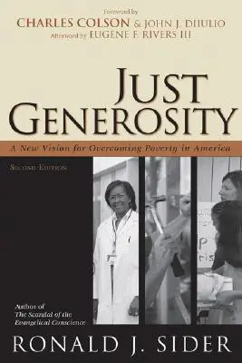 Igazságos nagylelkűség: Új jövőkép a szegénység leküzdésére Amerikában - Just Generosity: A New Vision for Overcoming Poverty in America