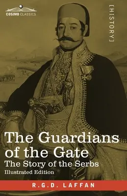 A kapu őrzői: A szerbek története - The Guardians of the Gate: The Story of the Serbs