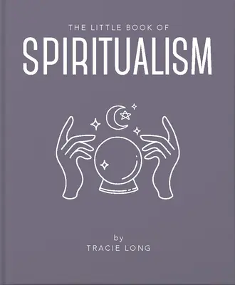 A spiritualizmus kis könyve - The Little Book of Spiritualism