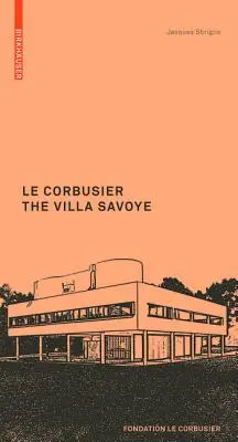 Corbusier. A Villa Savoye - Corbusier. The Villa Savoye