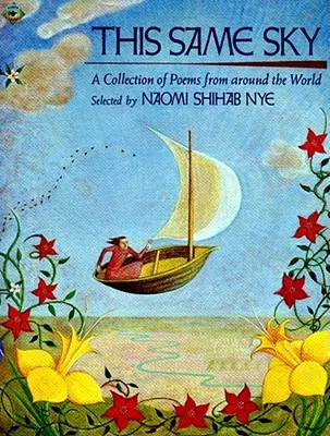 Ugyanaz az égbolt: Versek gyűjteménye a világ minden tájáról - This Same Sky: A Collection of Poems from Around the World