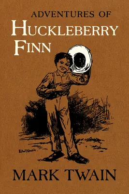 Huckleberry Finn kalandjai, 9: A hiteles szöveg eredeti illusztrációkkal - Adventures of Huckleberry Finn, 9: The Authoritative Text with Original Illustrations