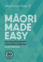 Maori Made Easy Munkafüzet 8/Kete 8 - Maori Made Easy Workbook 8/Kete 8