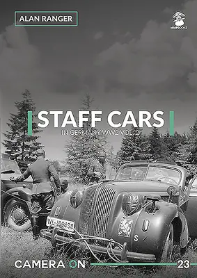 Személygépkocsik Németországban Ww2 Vol. 2 - Staff Cars in Germany Ww2 Vol. 2