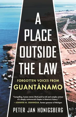 Egy hely a törvényen kívül: Elfelejtett hangok Guantanamóból - A Place Outside the Law: Forgotten Voices from Guantanamo