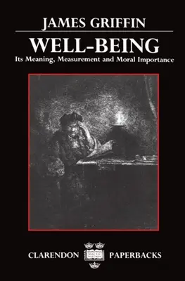 Well-Being: Jelentése, mérése és erkölcsi jelentősége - Well-Being: Its Meaning, Measurement, and Moral Importance