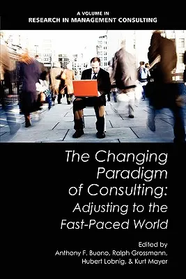 A tanácsadás változó paradigmája: Alkalmazkodás a felgyorsult világhoz - The Changing Paradigm of Consulting: Adjusting to the Fast-Paced World